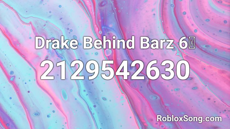 Drake Behind Barz 6️⃣ Roblox ID
