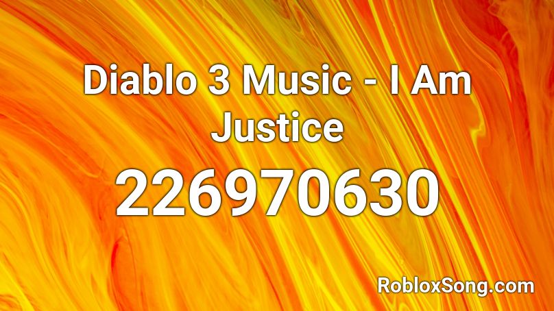 Diablo 3 Music - I Am Justice Roblox ID