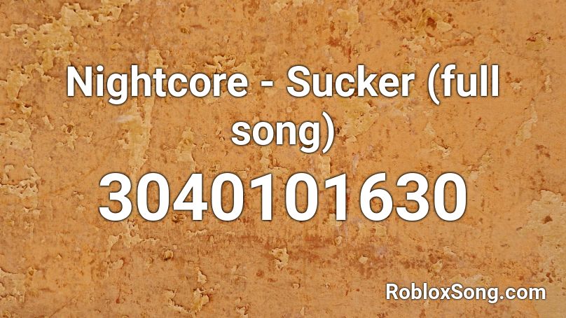 Nightcore - Sucker (full song) Roblox ID