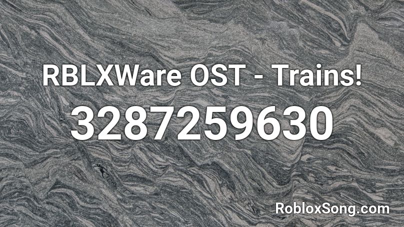 RBLXWare OST - Trains! Roblox ID