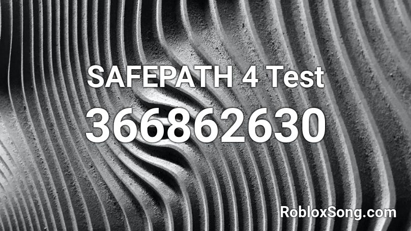 SAFEPATH 4 Test Roblox ID