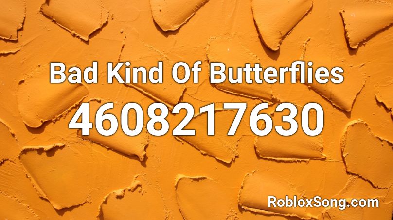 Camila Cabello Bad Kind Of Butterflies Roblox ID