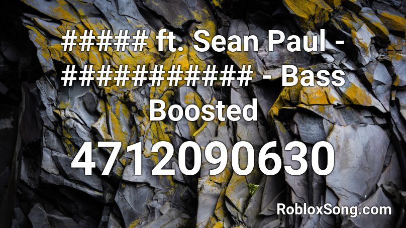 ##### ft. Sean Paul - ########### - Bass Boosted Roblox ID