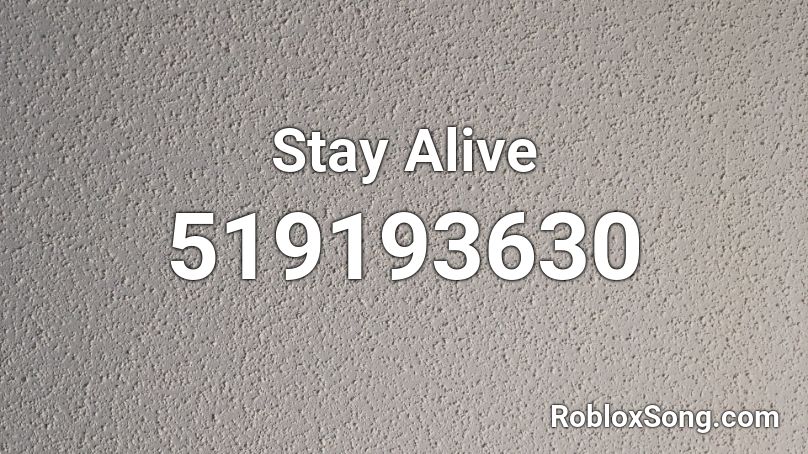 Stay Alive Roblox ID
