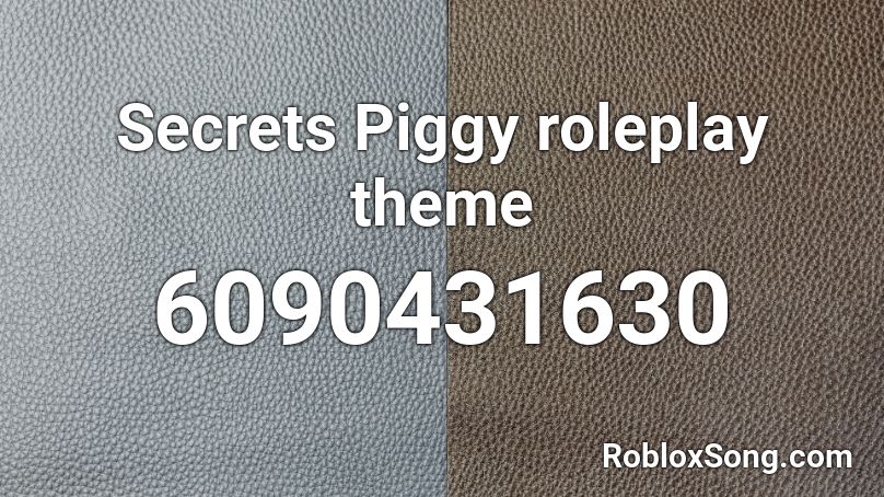 Secrets Piggy roleplay theme Roblox ID