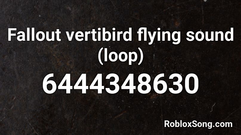 Fallout vertibird flying sound (loop) Roblox ID