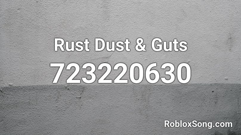 Rust Dust & Guts Roblox ID