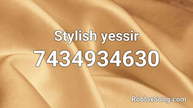 Stylish yessir Roblox ID