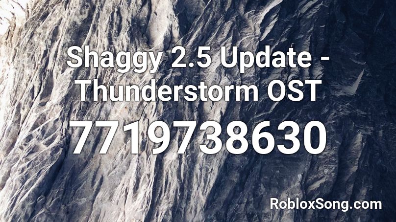Shaggy 2.5 Update - Thunderstorm OST Roblox ID
