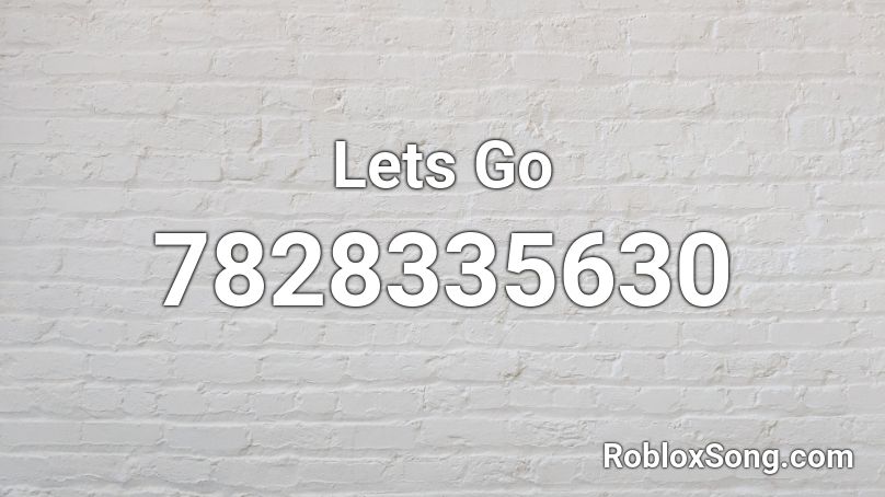 Lets Go Roblox ID