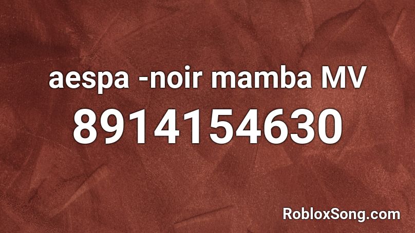 aespa -noir mamba  MV Roblox ID