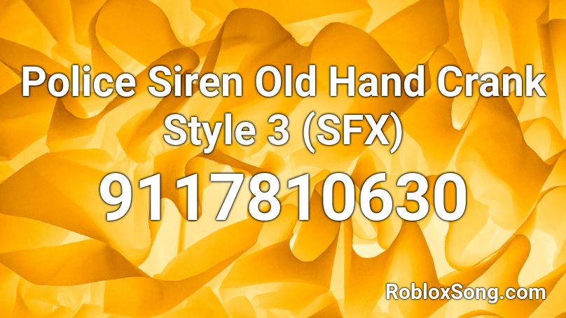 Police Siren Old Hand Crank Style 3 (SFX) Roblox ID