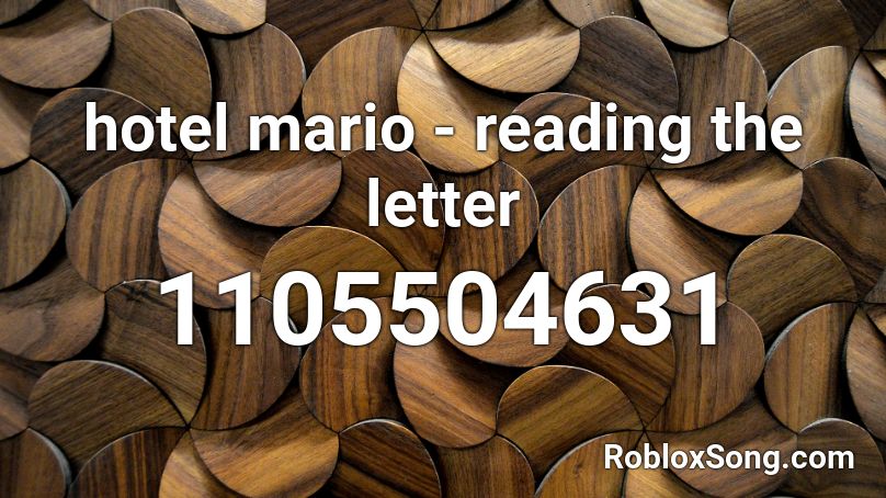 hotel mario - reading the letter Roblox ID