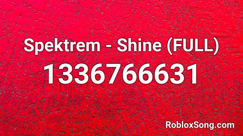 Spektrem - Shine (FULL) Roblox ID
