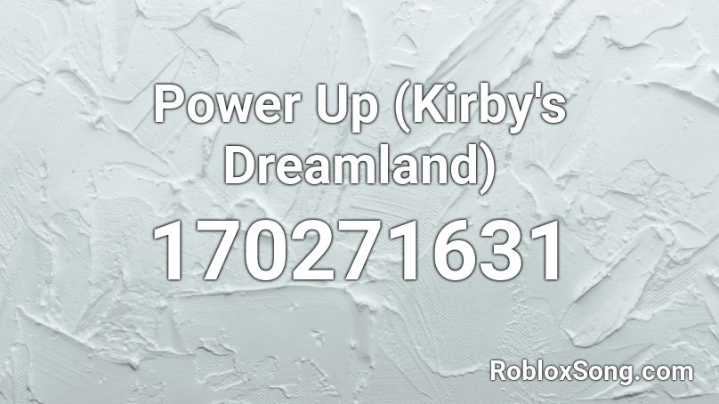 Power Up (Kirby's Dreamland) Roblox ID
