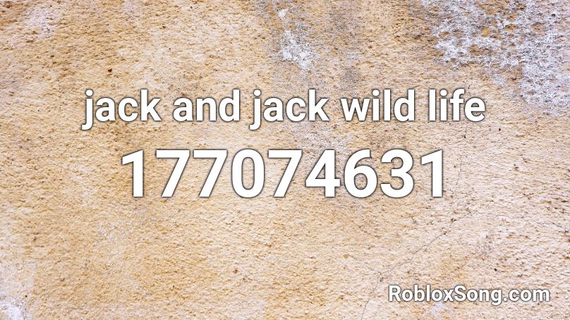 jack and jack wild life Roblox ID