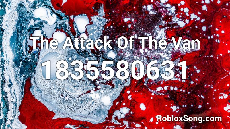 The Attack Of The Van Roblox ID