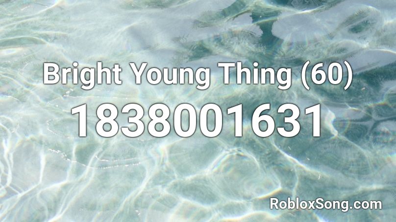 Bright Young Thing (60) Roblox ID