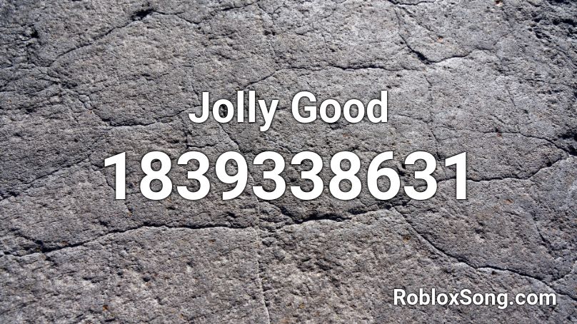 Jolly Good Roblox ID