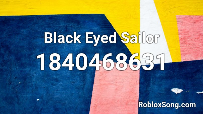 Black Eyed Sailor Roblox ID