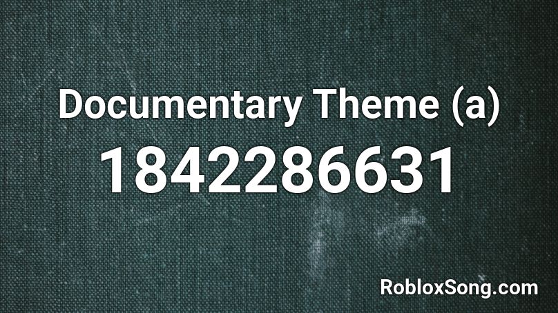 Documentary Theme (a) Roblox ID