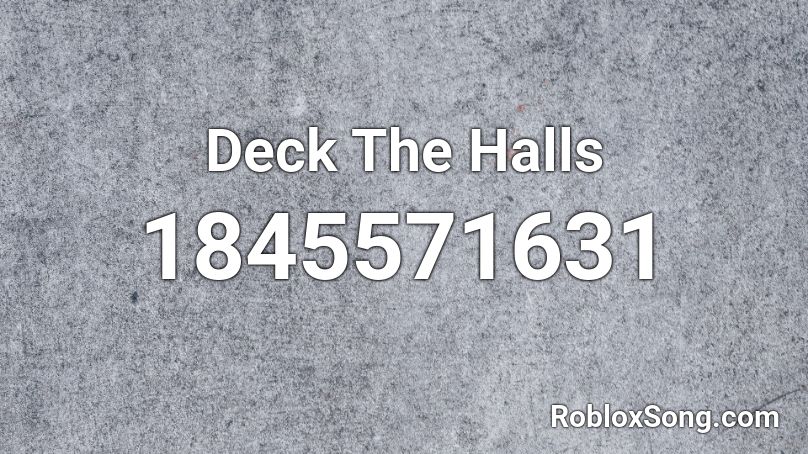 Deck The Halls Roblox ID