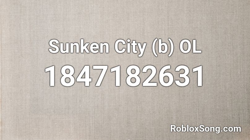 Sunken City (b) OL Roblox ID