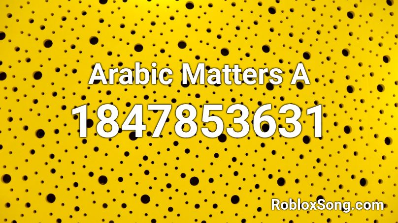 Arabic Matters A Roblox ID