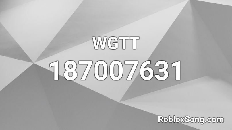 WGTT Roblox ID