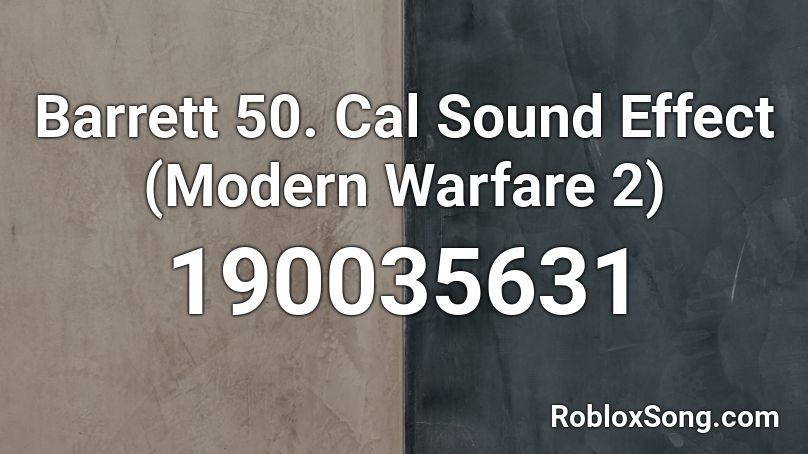 Barrett 50. Cal Sound Effect (Modern Warfare 2) Roblox ID