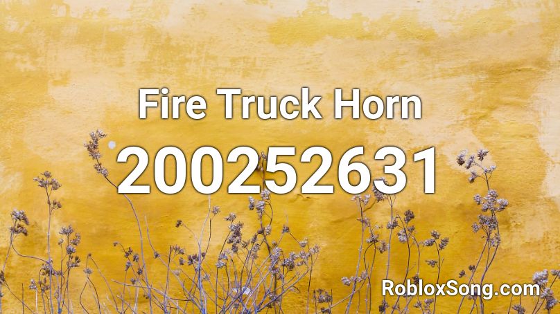 Fire Truck Horn Roblox ID