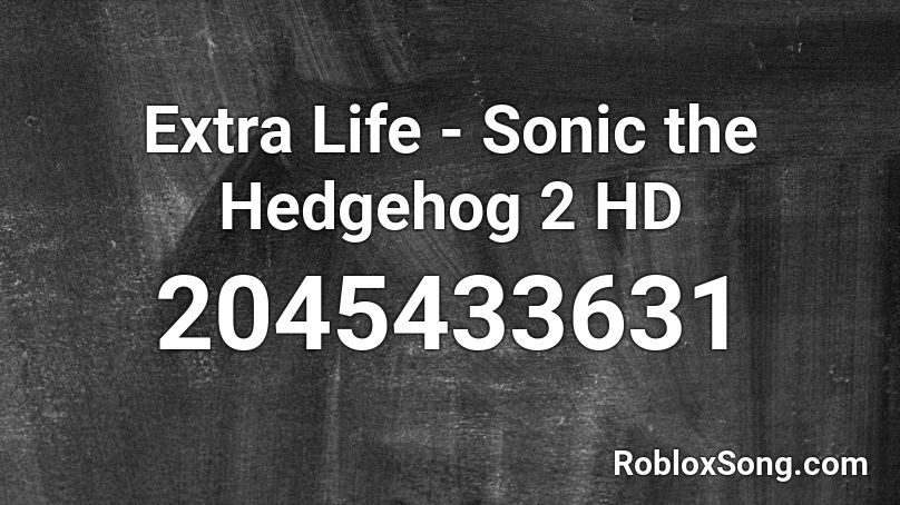 Extra Life - Sonic the Hedgehog 2 HD Roblox ID