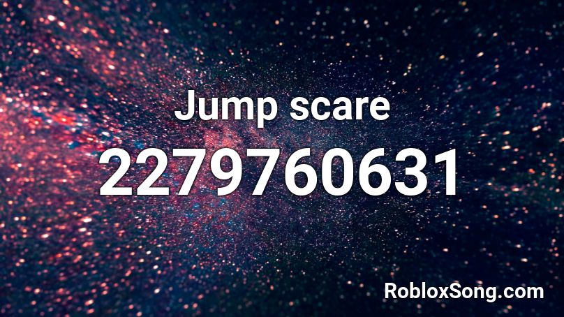Jump scare  Roblox ID