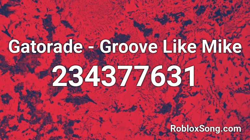 Gatorade - Groove Like Mike Roblox ID