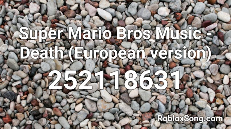 Super Mario Bros Music - Death (European version) Roblox ID