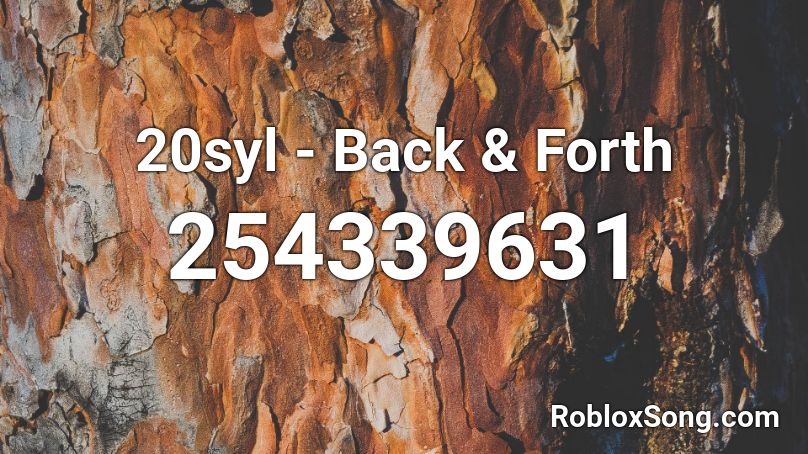 20syl - Back & Forth Roblox ID