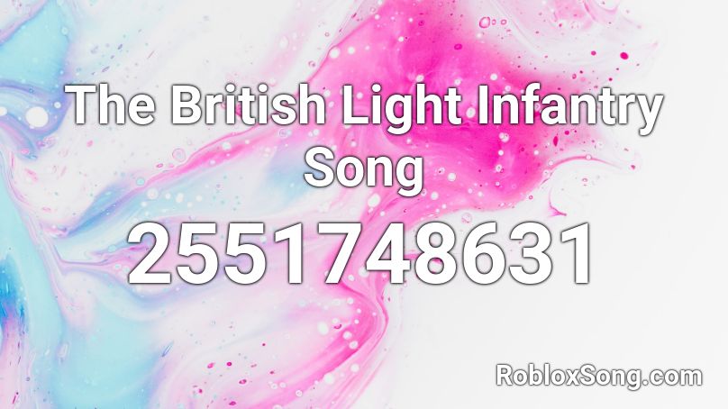 The British Light Infantry Song Roblox ID