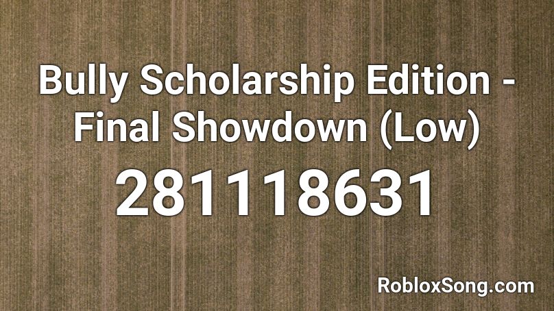 Bully Scholarship Edition Final Showdown Low Roblox Id Roblox Music Codes - roblox song id for play this to your bully