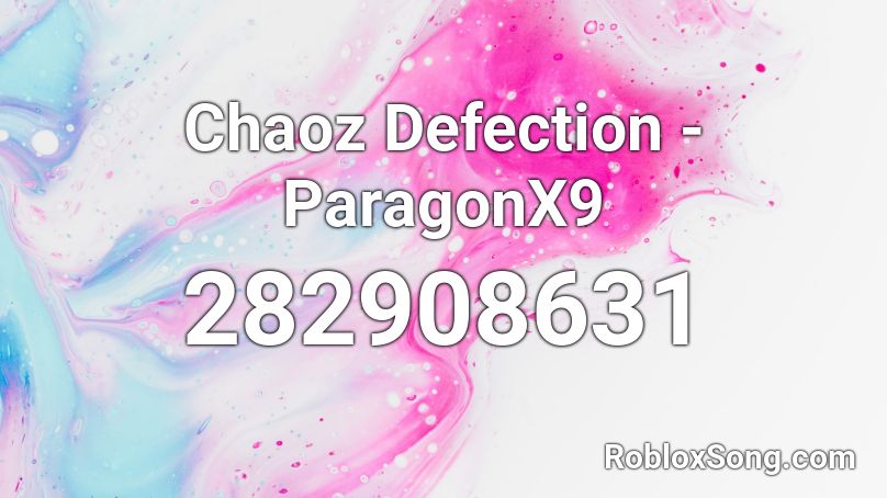 Chaoz Defection - ParagonX9 Roblox ID