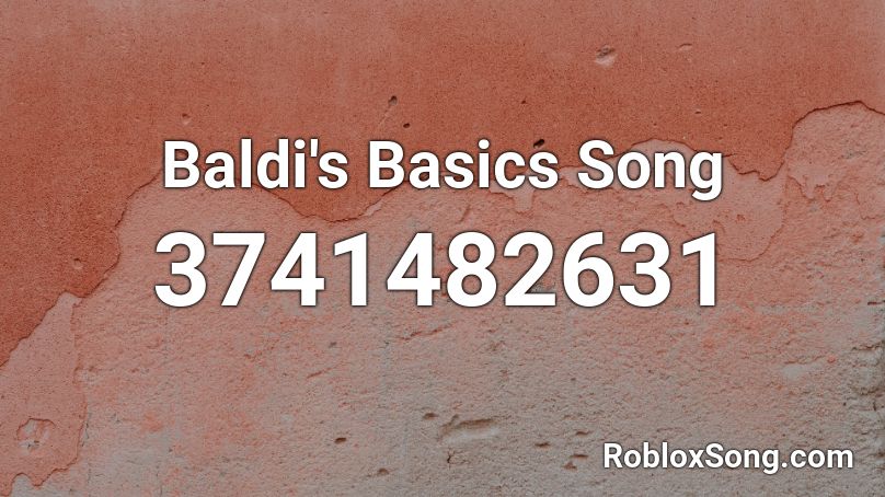 Baldi's Basics Song Roblox ID