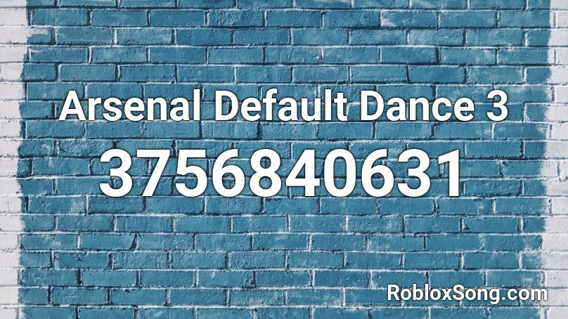 Arsenal Default Dance 3 Roblox Id Roblox Music Codes - default dance roblox id