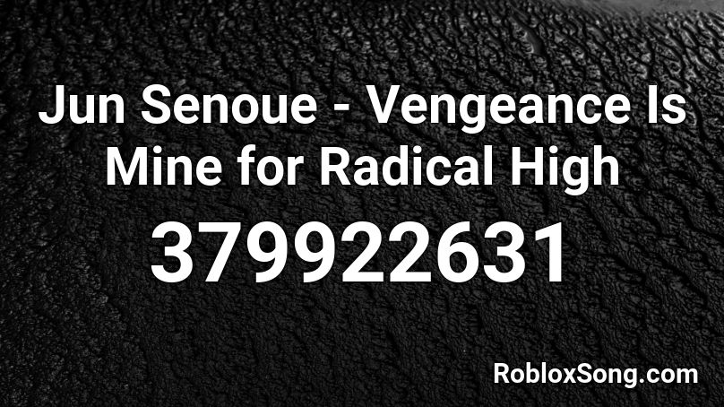 Jun Senoue - Vengeance Is Mine    for Radical High Roblox ID