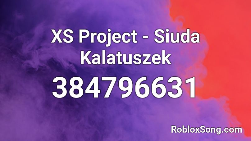 XS Project - Siuda Kalatuszek Roblox ID
