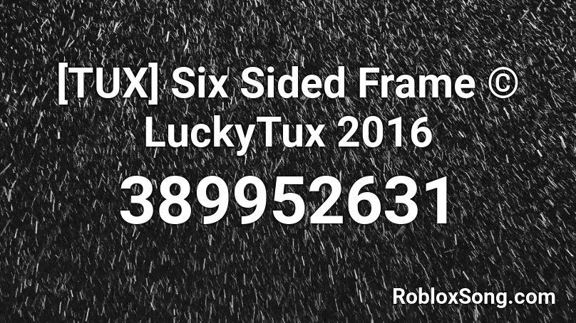 Tux Six Sided Frame C Luckytux 2016 Roblox Id Roblox Music Codes - black tuxedo roblox id