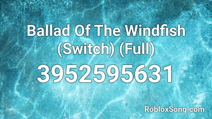 Ballad Of The Windfish (Switch) (Full) Roblox ID