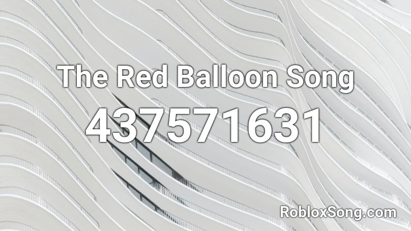 The Red Balloon Song Roblox ID