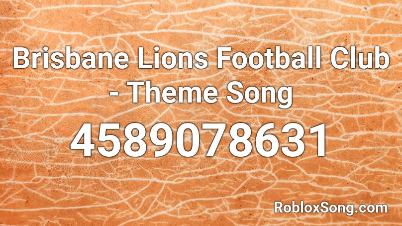 Brisbane Lions Football Club - Theme Song Roblox ID
