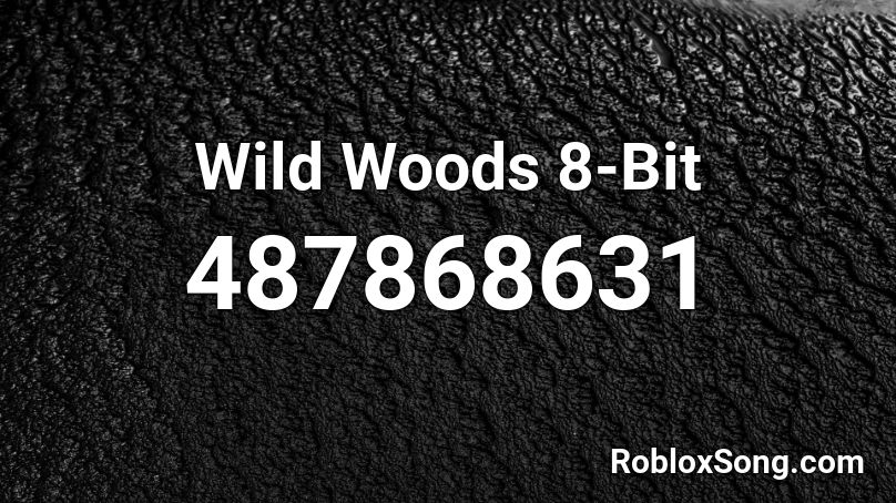 Wild Woods 8-Bit Roblox ID