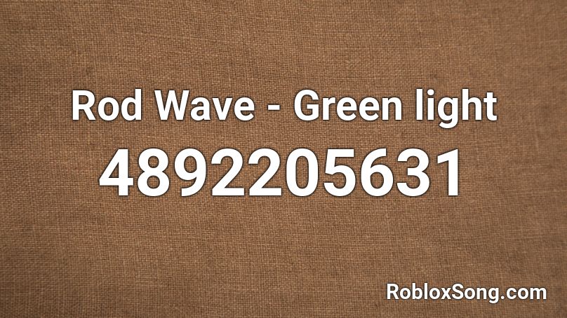 Rod Wave - Green light Roblox ID