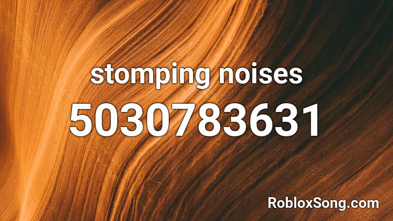 stomping noises Roblox ID